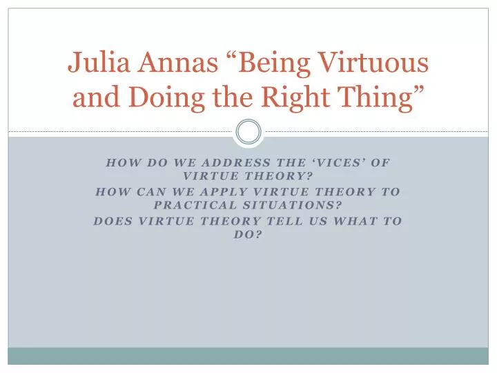 julia annas being virtuous and doing the right thing