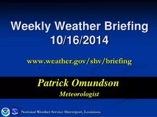 Weekly Weather Briefing 10/16/2014 weather/shv/briefing