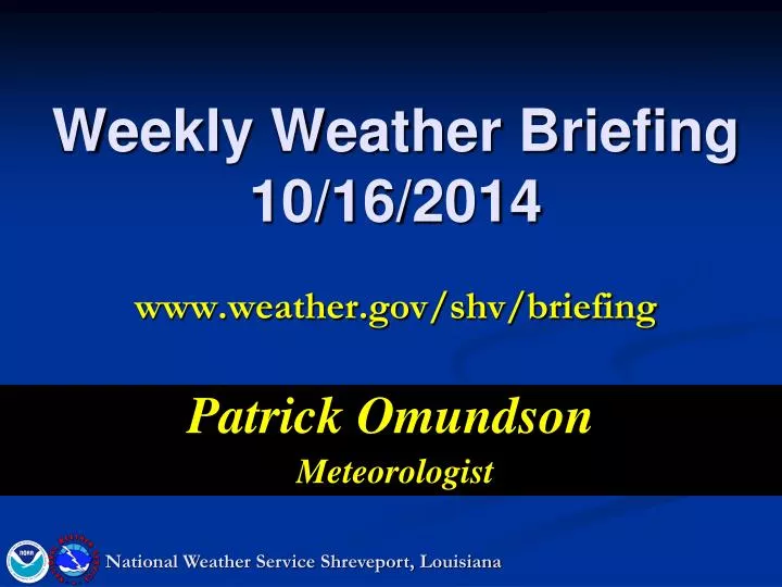 weekly weather briefing 10 16 2014 www weather gov shv briefing