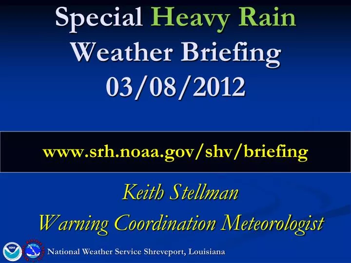 special heavy rain weather briefing 03 08 2012 www srh noaa gov shv briefing