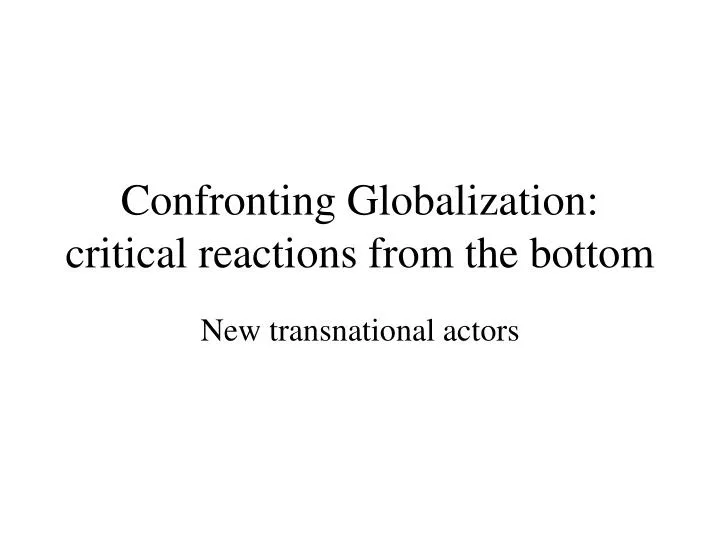 confronting globalization critical reactions from the bottom