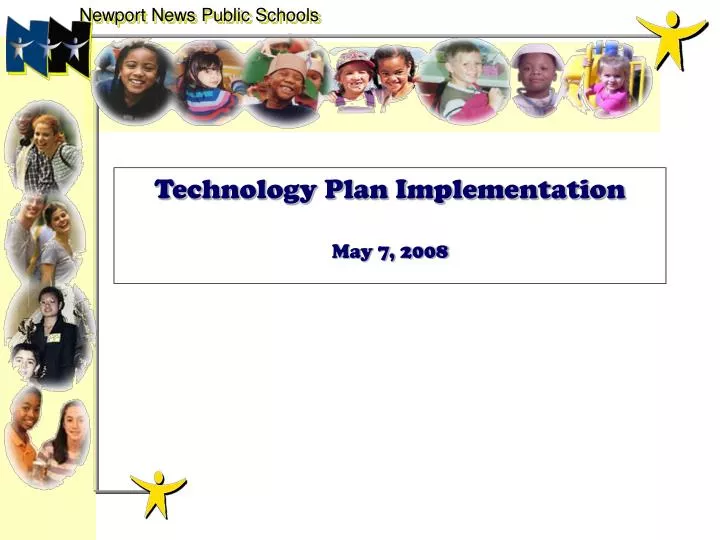 technology plan implementation may 7 2008