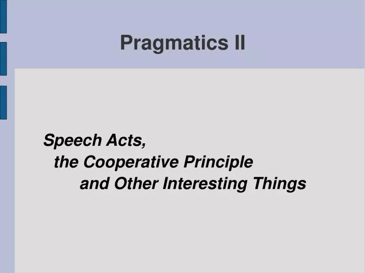speech acts the cooperative principle and other interesting things