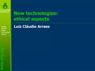 New technologies: ethical aspects