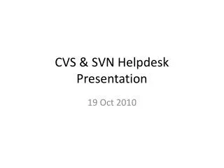 CVS &amp; SVN Helpdesk Presentation