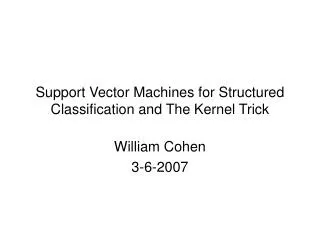 Support Vector Machines for Structured Classification and The Kernel Trick