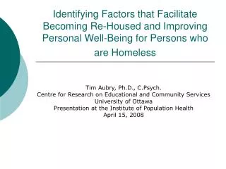 Tim Aubry, Ph.D., C.Psych. Centre for Research on Educational and Community Services