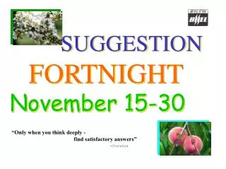 SUGGESTION FORTNIGHT November 15-30