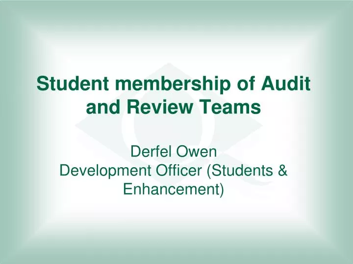 student membership of audit and review teams derfel owen development officer students enhancement