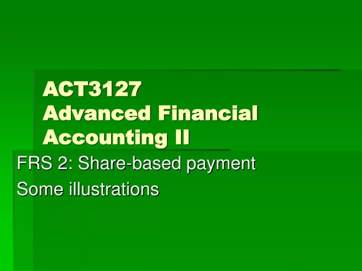 act3127 advanced financial accounting ii