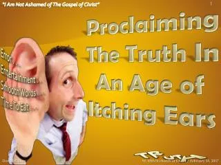 Proclaiming The Truth In An Age of Itching Ears