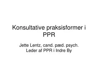 konsultative praksisformer i ppr