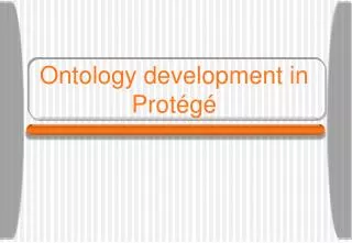 Ontology development in Protégé