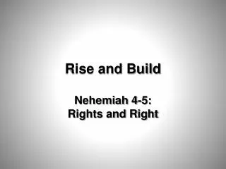 Rise and Build Nehemiah 4-5: Rights and Right
