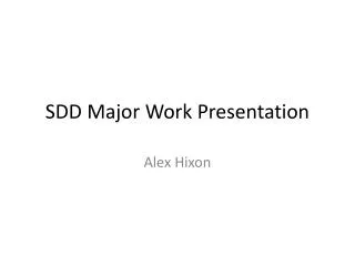 SDD Major Work Presentation