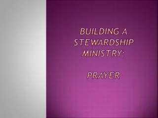 Building a Stewardship Ministry: PRAYER