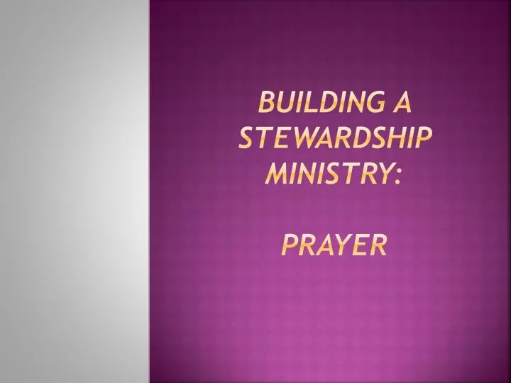building a stewardship ministry prayer