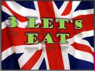 3 let s eat