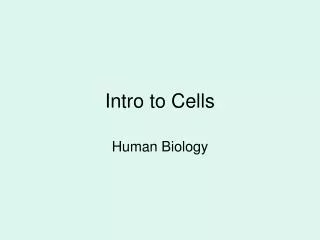 Intro to Cells