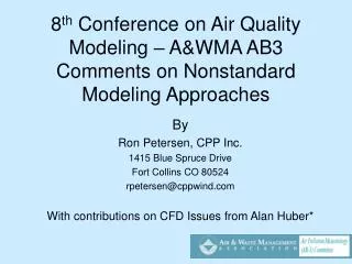 8 th Conference on Air Quality Modeling – A&amp;WMA AB3 Comments on Nonstandard Modeling Approaches