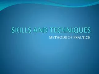 SKILLS AND TECHNIQUES