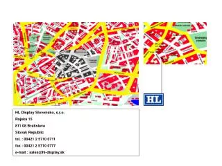 HL Display Slovensko, s.r.o. Rajská 15 811 08 Bratislava Slovak Republic tel. : 00421 2 5710 0711