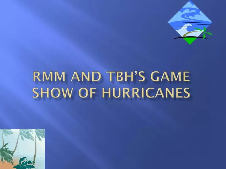 rmm and tbh s game show of hurricanes