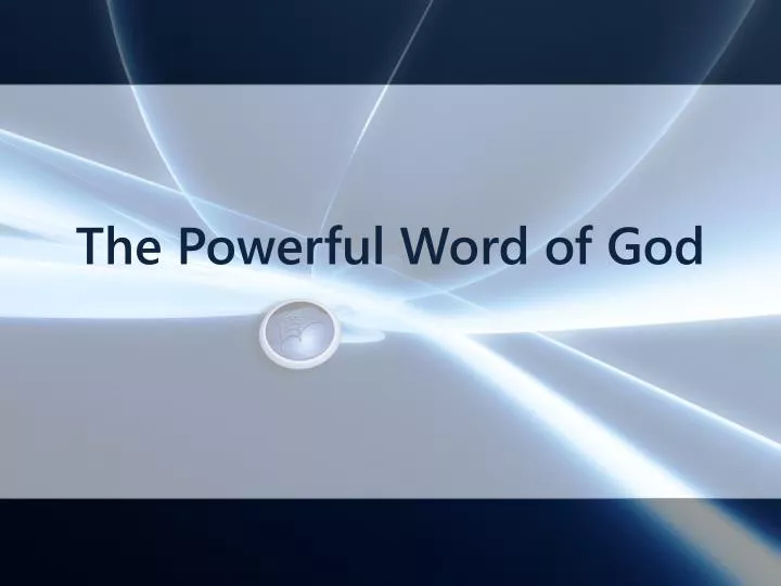 the powerful word of god
