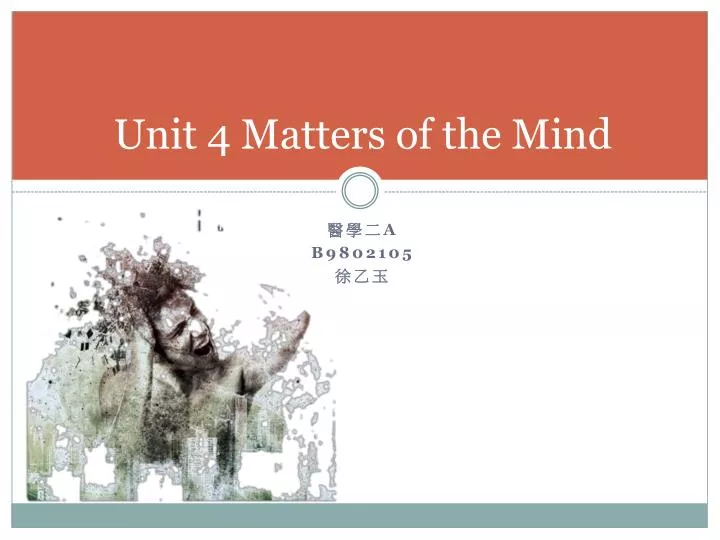unit 4 matters of the mind