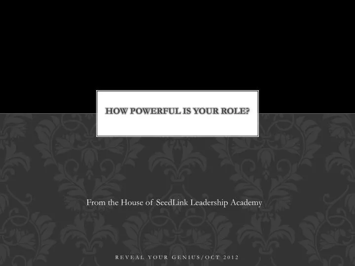 how powerful is your role