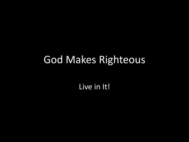 god makes righteous