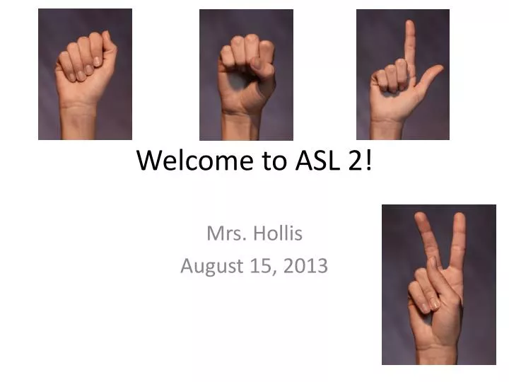 welcome to asl 2