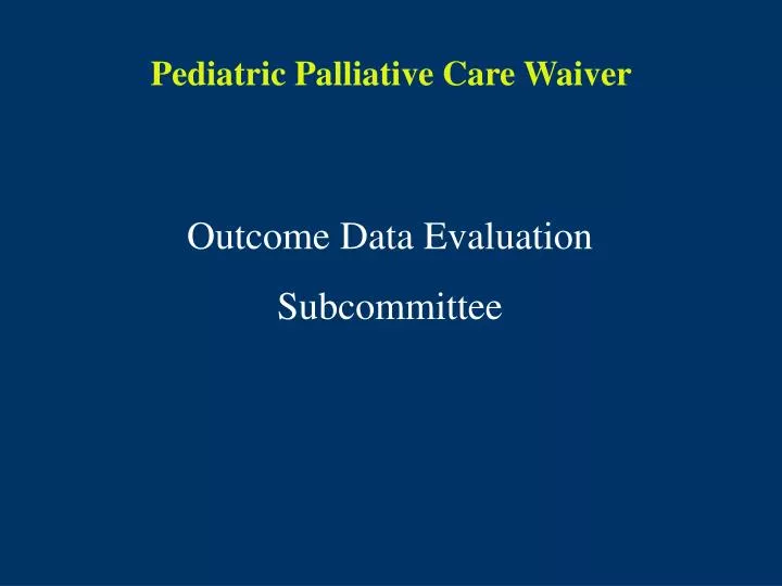 pediatric palliative care waiver
