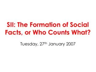 SII: The Formation of Social Facts, or Who Counts What?
