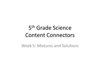 5 th Grade Science Content Connectors
