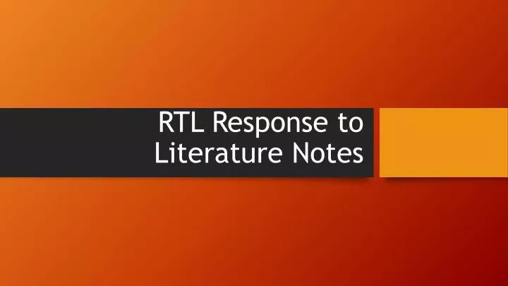rtl response to literature notes