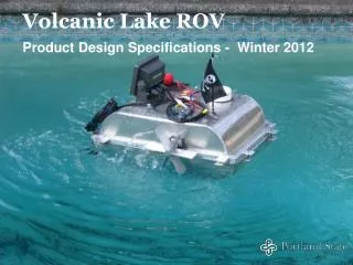 Volcanic Lake ROV Product Design Specifications - Winter 2012