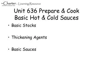 Unit 636 Prepare &amp; Cook Basic Hot &amp; Cold Sauces