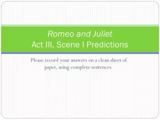 Romeo and Juliet Act III, Scene I Predictions