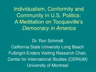 Dr. Ron Schmidt California State University Long Beach Fulbright-Enders Visiting Research Chair,