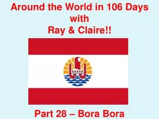 Around the World in 106 Days with Ray &amp; Claire!! Part 28 – Bora Bora