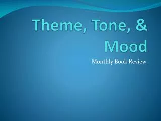 Theme, Tone, &amp; Mood