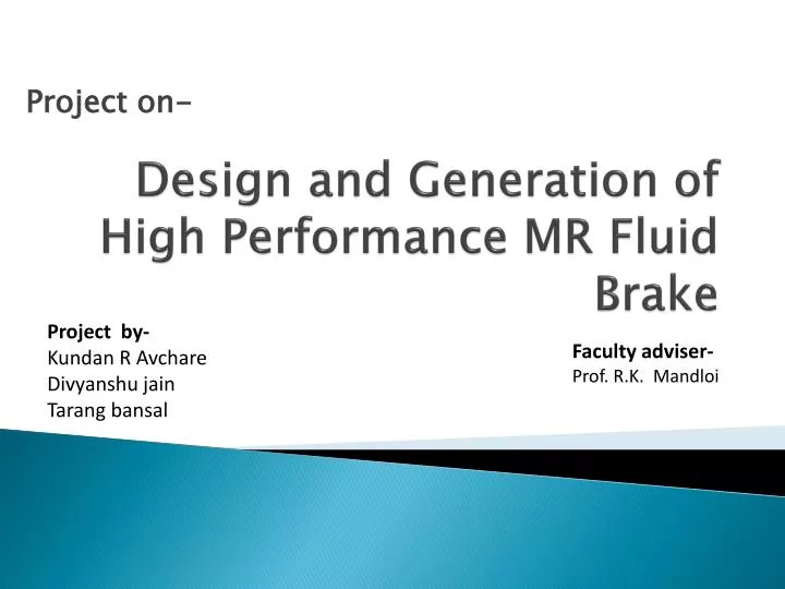 design and generation of high performance mr fluid brake