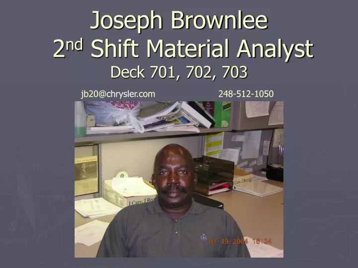 joseph brownlee 2 nd shift material analyst deck 701 702 703