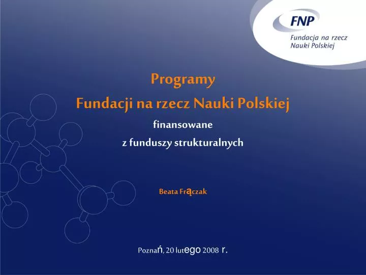 programy fundacji na rzecz nauki polskiej finansowane z funduszy strukturalnych beata fr czak