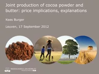 Joint production of cocoa powder and butter: price implications, explanations