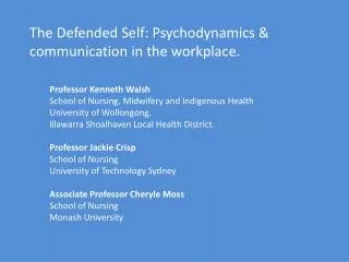 The Defended Self: Psychodynamics &amp; communication in the workplace.