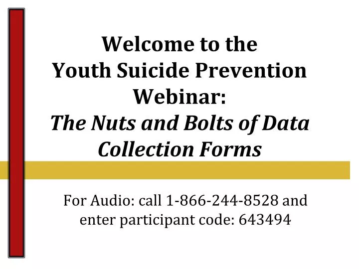 welcome to the youth suicide prevention webinar the nuts and bolts of data collection forms