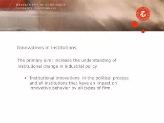 The primary aim: increase the understanding of institutional change in industrial policy