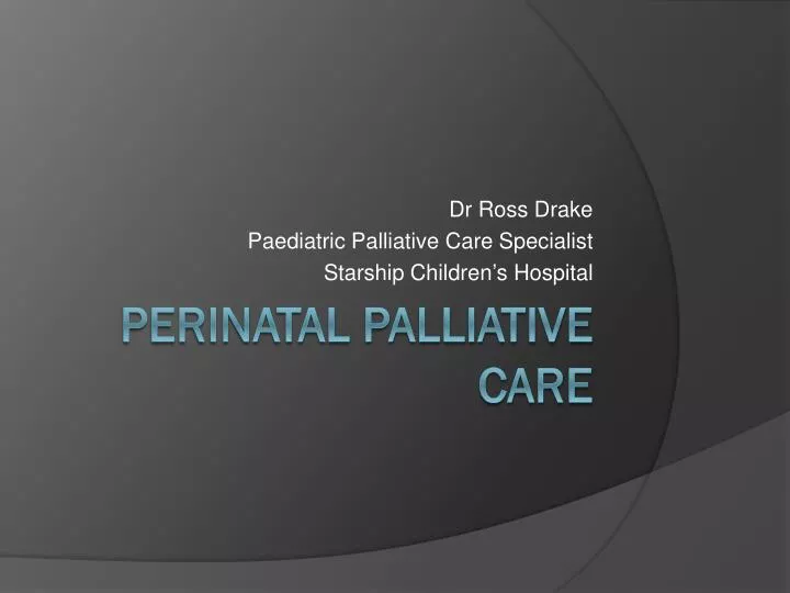 dr ross drake paediatric palliative care specialist starship children s hospital